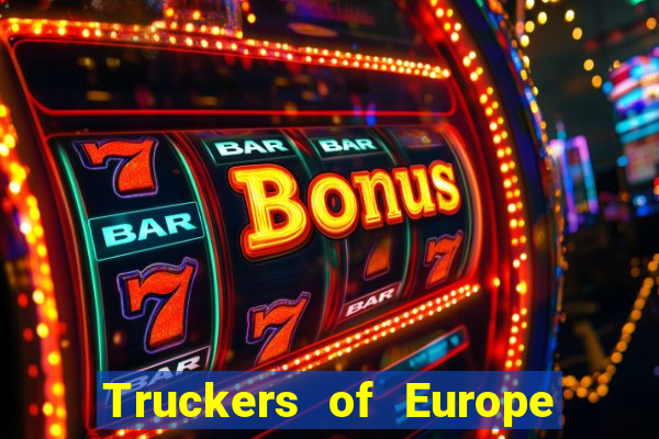 Truckers of Europe 3 dinheiro infinito